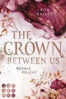 The Crown Between Us. Royale Pflicht