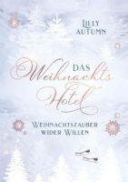 Das Weihnachtshotel - Weihnachtszauber wider Willen